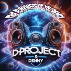 Denny & D - Project Funkiness Of You Remix Sample