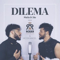 Malía & Jão - Dilema (Roger Franklin & Higor Rangel Cover)