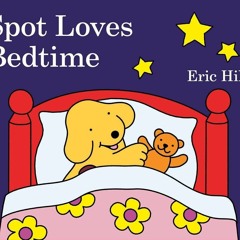 Kindle⚡online✔PDF Spot Loves Bedtime