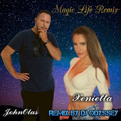 Magic Life Remix By Dj Odyssey JohnOlas - Xenietta back to  80s
