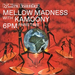 LYL RADIO - Mellow Madness w/ Clémentine & Kamoony 12.10.21