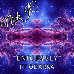 NickJC Endlessly Ft Odarka