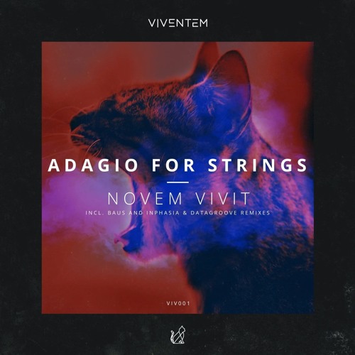 PREMIERE: Novem Vivit - Adagio for Strings (BAÜS Remix) [VIVENTEM]