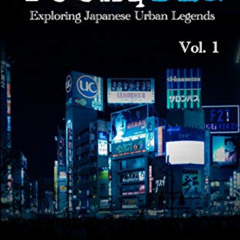 Get PDF 💛 Toshiden: Exploring Japanese Urban Legends: Volume One by  Tara A. Devlin