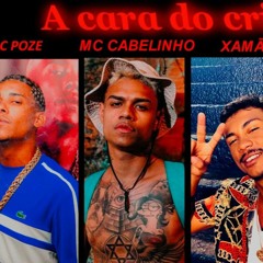 A Cara Do Crime 2 - MC Poze Do Rodo, Xamã, MC Cabelinho E Bielzin (Música Nova)