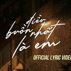 Điều Buồn Nhất Là Em Lofi Ver  Mai Anh Tài x Freak D