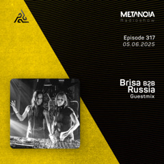 Metanoia pres.  Brisa b2b Russia [Exclusive Guestmix]