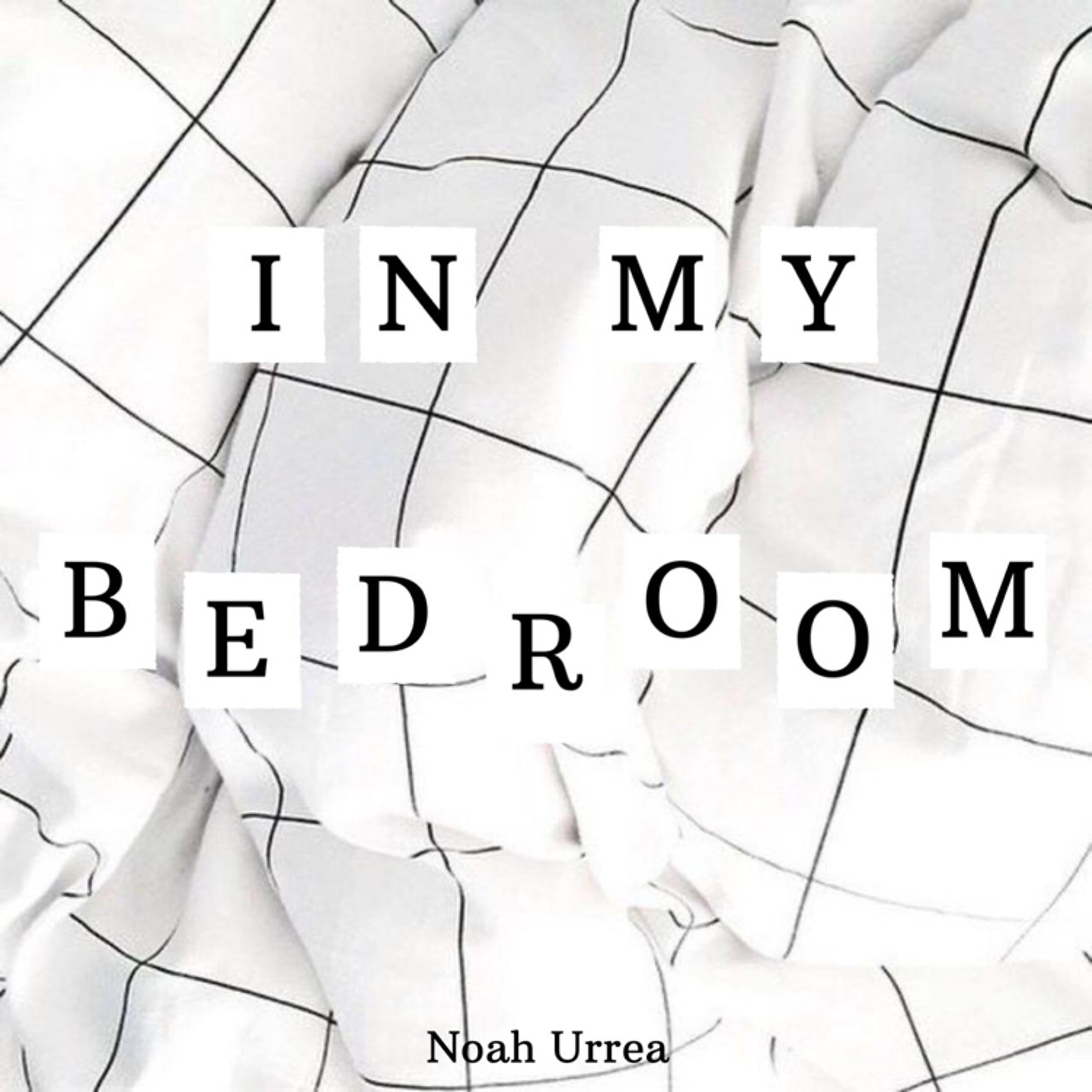 In My Bedroom - Noah Urrea
