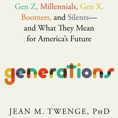 [PDF] DOWNLOAD EBOOK Generations: The Real Differences Between Gen Z, Millennial
