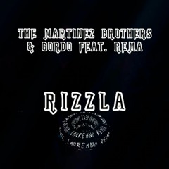 The Martinez Brothers & Gordo Feat. Rema - Rizzla (Laureano Remix)