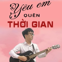 Yeu Em Quen Thoi Gian  - PIOUS