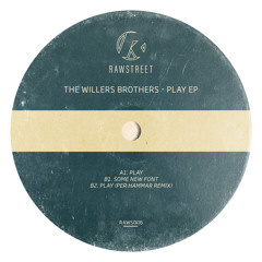 PREMIERE: The Willers Brothers - Play (Per Hammar Remix) [RAWSTREET]