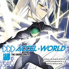 [View] EPUB 📰 Accel World, Vol. 21 (light novel): The Snow Sprite by  Reki Kawahara