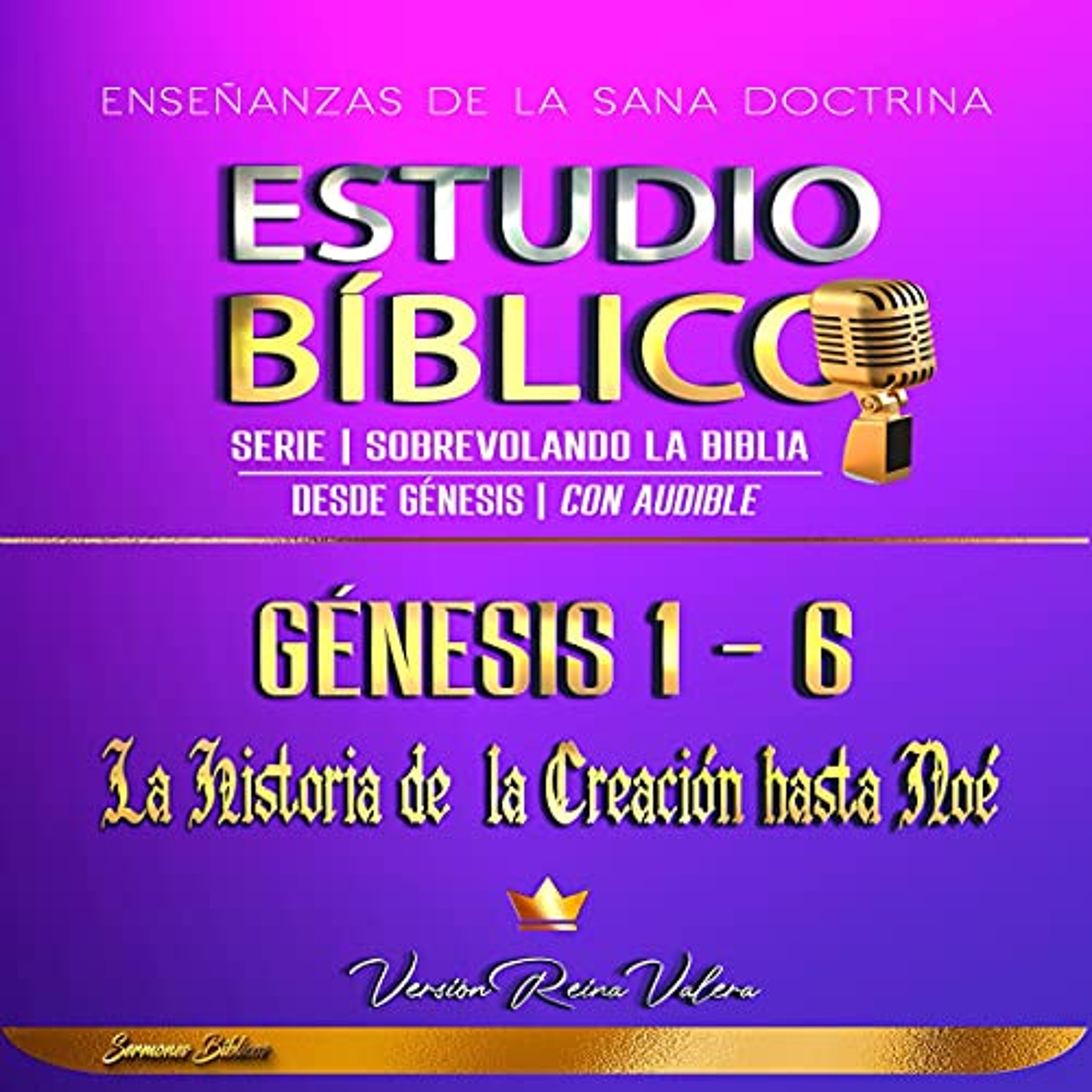 Enseñanzas de la Sana Doctrina: La Historia de la Creación hasta Noé [Teachings of Sound Doctrine: The Story of Creation to Noah] (Audiolibro) | Prueba Gratis