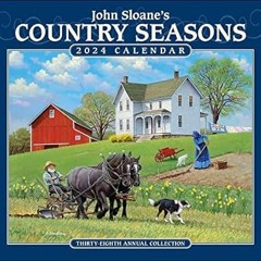 🍿Read *Book* John Sloane's Country Seasons 2024 Deluxe Wall Calendar