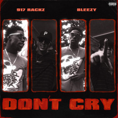 Don't Cry (feat. Bleezy)