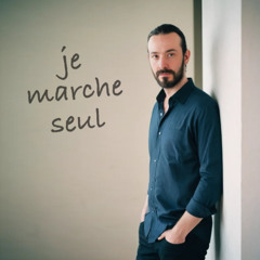Je Marche Seul
