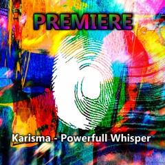 Karisma - Powerfull Whisper (Original Mix)