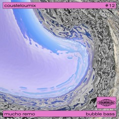 Cousteloumix #12 - Bubble Bass [mucho remo]