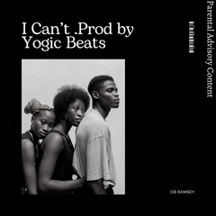 I Can’t(Prod.Yogic Beats)