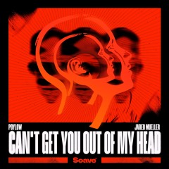Poylow & Jared Mueller - Can't Get You Out Of My Head
