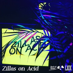 Bed of Roses Podcast LXIX - Zillas on Acid