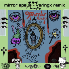 R4VN- Mirror Spells (Varingx Remix)