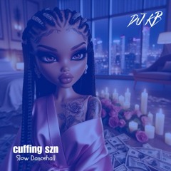 Cuffing Szn | Slow Dancehall