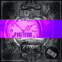 Trampa- "Time To Rage" (PVRTYFOUL Edit) [Free DL]