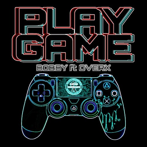 Stream OverX, Play Game, ft BOBBY by OverX