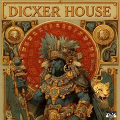 DICXER HOUSE - Tezcatlipoca (Original Mix)
