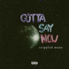 Gotta Say Now (Prod. BruksBeats)