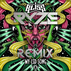 Bliss - My LSD Song (Ryze Remix)