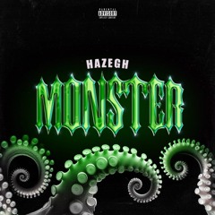 "MONSTER" from [HAZEGH]