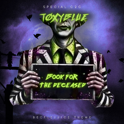 TØXYBLUE - Book for the Deceased (Beetlejuice theme)