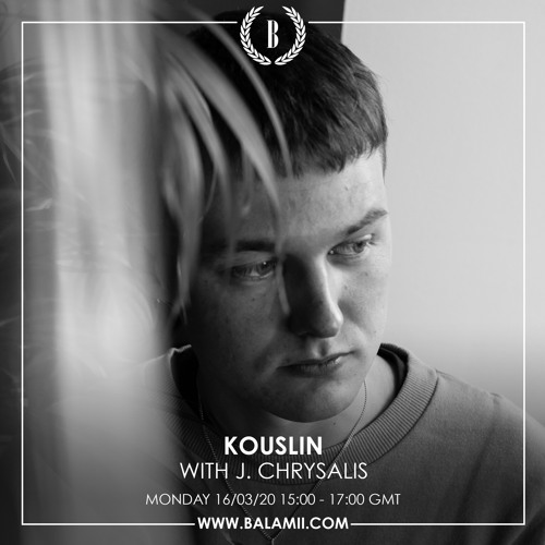 Kouslin w/ J.Chrysalis -  March 2020