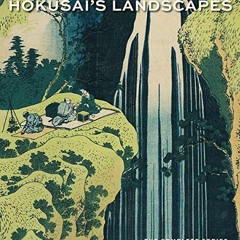 Access [EPUB KINDLE PDF EBOOK] Hokusai’s Landscapes: The Complete Series by  Sarah Th