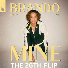 Brando - Mine (The 26th Flip) FREE DOWNLOAD