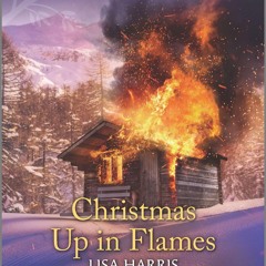 ❤[PDF]⚡  Christmas Up in Flames (Love Inspired Suspense)