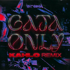 FLOYYMENOR - GATA ONLY (KAHLO Remix)