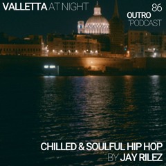 86: Jay Rilez | Chilled & Soulful Hip Hop | Valletta at Night