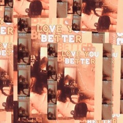 Love You Better