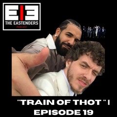 "Train of Thot" | Episode 19 | The EastEnders Podcast