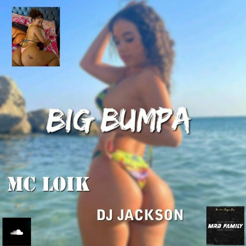 MC LOIK X DJ JACKSON-BIG BUMPA [MRBFMY].mp3