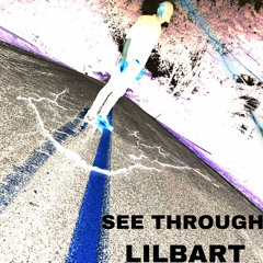 SEE THROUGH BY: LILBART