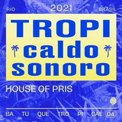TropiCaldo Sonoro 004 - House Of Pris
