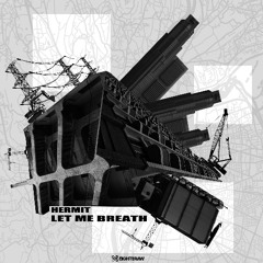 EIGHT8RAWORIGIN003 // HERMIT - LET ME BREATHE