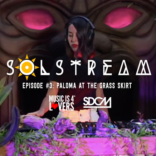 SOLstream #3: PALOMA at The Grass Skirt [SDCM.com]