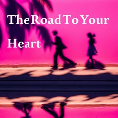 The Road To Your Heart (Instrumental)