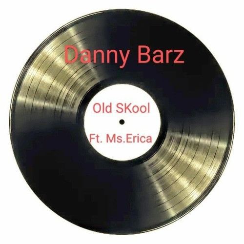 Old Skool ft Ms.Erica